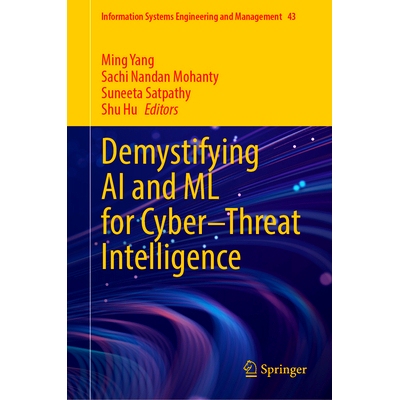 预订 Demystifying AI and ML for Cyber–Threat Intelligence 揭开人工智能与机器学习的神秘面纱、了解网络威胁情报: 978303190