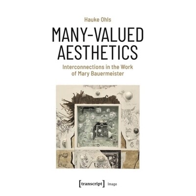 预订 Many-Valued Aesthetics: Interconnections in the Work of Mary Bauermeister 多价值美学：玛丽·鲍尔迈斯特作品中的相互