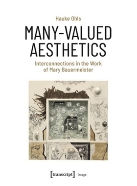 预订 Many-Valued Aesthetics: Interconnections in the Work of Mary Bauermeister 多价值美学：玛丽·鲍尔迈斯特作品中的相互