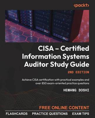 []CISA - Certified Information Systems Auditor Study Guide - Second Edition: Achieve CISA certificatio 9781803248158