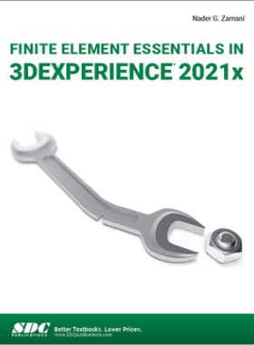 【预订】Finite Element Essentials in 3DEXPERIENCE 2021x 9781630574536