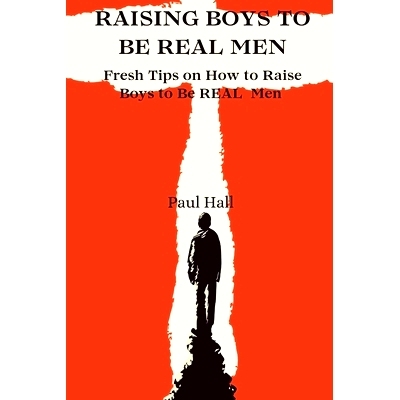 预订 Raising Boys to Be Real Men: Fresh Tips on How to Raise Boys to Be REAL Men: 9798336842128