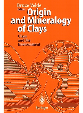 预订 Origin and Mineralogy of Clays: Clays and the Environment 粘土的起源和矿物学: 9783642081958