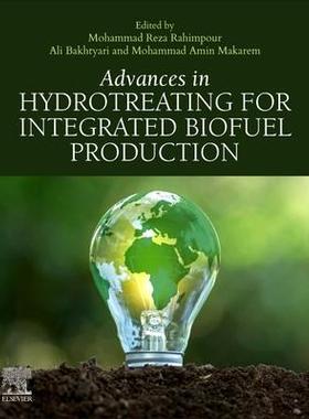 预订 Advances in Hydrotreating for Integrated Biofuel Production生物燃料综合生产加氢处理研究进展9780443190766