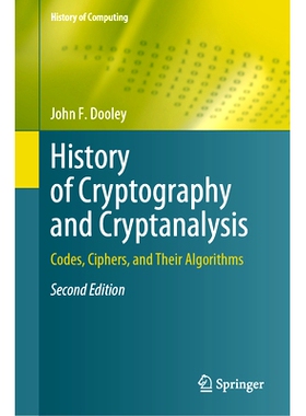 预订 History of Cryptography and Cryptanalysis: Codes, Ciphers, and Their Algorithms 密码学与密码分析的历史：代码、密码