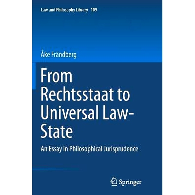 预订 From Rechtsstaat to Universal Law-State: An Essay in Philosophical Jurisprudence: 9783319380278