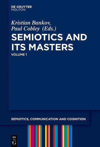 [预订]SEMIOTICS AND ITS MASTERS 1 (BANKOV/COBLEY)  SCC 18 9781501511752