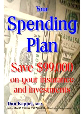 预订 Your Spending Plan: Save $99,000 on your insurance and investments: 9781482723120