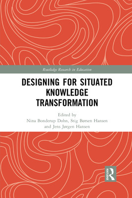 【预订】Designing for Situated Knowledge Transformation 9781032084541