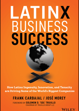 【预订】Latinx Business Success: How Latinx Ingenuity, Innovation, And Tenacity Are Driving So 9781119840817
