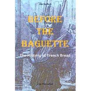 预订 Before the Baguette: The history of French bread: 9781792163272