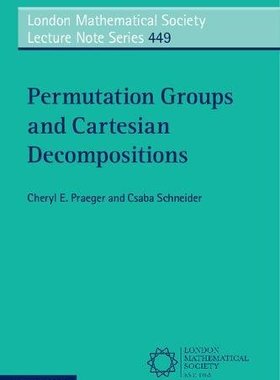 【预售】Permutation Groups and Cartesian Decompositions
