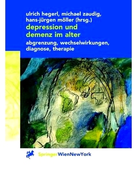 预订 Depression Und Demenz Im Alter: Abgrenzung, Wechselwirkung, Diagnose, Therapie: 9783211835692