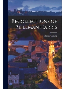 预订 Recollections of Rifleman Harris: 9781015572171