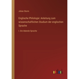 预订 Englische Philologie: Anleitung zum wissenschaftlichen Studium der englischen Sprache: I. Die lebende Sprache: 9783