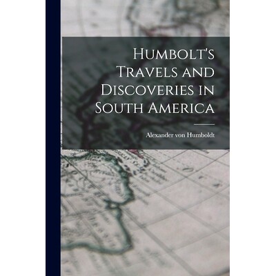 预订 Humbolt’s Travels and Discoveries in South America: 9781014419965