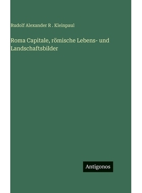 预订 Roma Capitale, römische Lebens- und Landschaftsbilder: 9783386948067