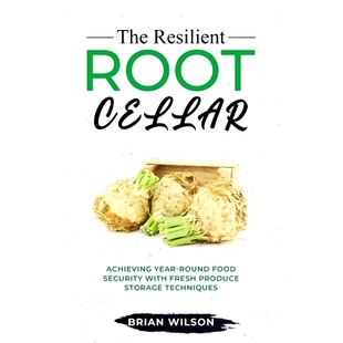 Cellar Round The Root Produce Techniques 预订 Fresh Achieving Resilient Security Food Year Storage with