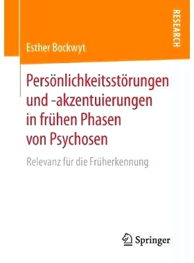 预订 Persönlichkeitsstörungen und -akzentuierungen in frühen Phasen von Psychosen: 9783658198480