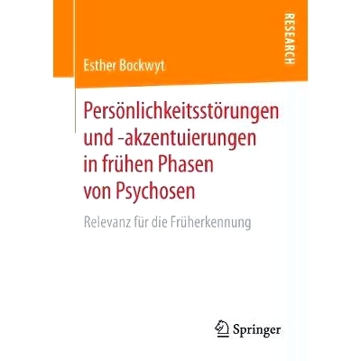预订 Persönlichkeitsstörungen und -akzentuierungen in frühen Phasen von Psychosen: 9783658198480