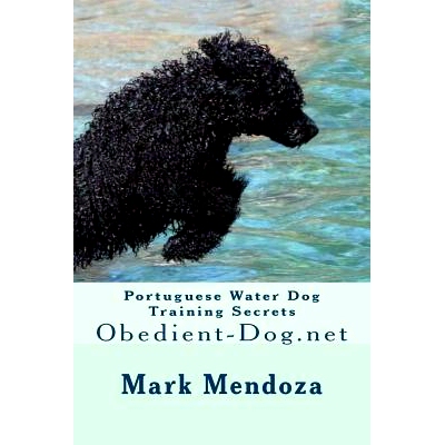 预订 Portuguese Water Dog Training Secrets: Obedient-Dog.net: 9781503026353