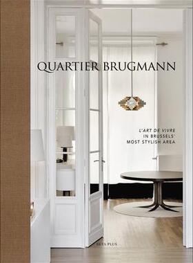 [预订]Quartier Brugmann: L’Art de Vivre in Brussels’ Most Stylish Area 9782875501257