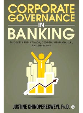 预订 Corporate Governance in Banking: Nuggets from Canada, Georgia, Germany, U.K., and Zimbabwe: 9781644291467