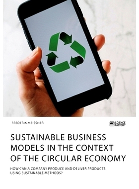 预订 Sustainable business models in the context of the circular economy. How can a company produce and deliver products