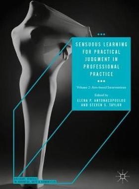 【预订】Sensuous Learning for Practical Judgment in Professional Practice