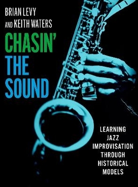 预订 Chasin’ the Sound: Learning Jazz Improvisation through Historical Models 追逐声音：通过历史模型学习爵士乐即兴演奏: