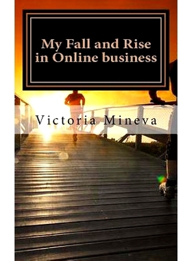预订 My Fall and Rise in Online business: The story of an ordinary dreamer who still believes: 9781514829424