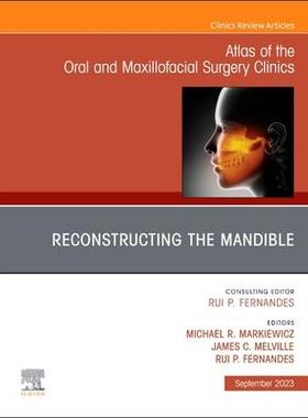 [预订]Reconstruction of the Mandible, an Issue of Atlas of the Oral & Maxillofacial Surgery Clinics 9780323940290