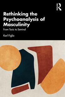 the Rethinking Psychoanalysis 9781032594651 Masculinity 预订