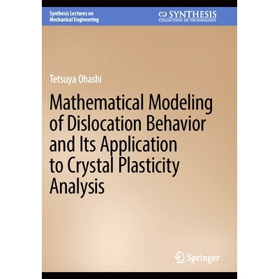 预订 Mathematical Modeling of Dislocation Behavior and Its Application to Crystal Plasticity Analysis 位错行为的数学建模