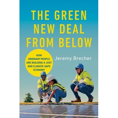 预订 The Green New Deal from Below: How Ordinary People Are Building a Just and Climate-Safe Economy 自下而上的绿色新政