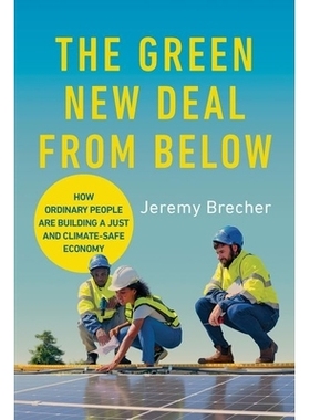 预订 The Green New Deal from Below: How Ordinary People Are Building a Just and Climate-Safe Economy 自下而上的绿色新政