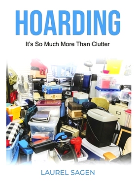 预订 Hoarding: It’s So Much More Than Clutter 囤积：这不仅仅是混乱: 9798218105082