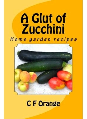 预订 A Glut of Zucchini: 9781530370283