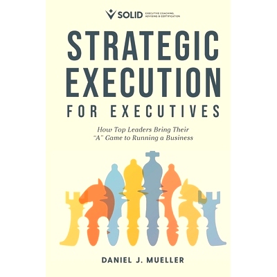 预订 Strategic Execution for Executives: How Top Leaders Bring Their 