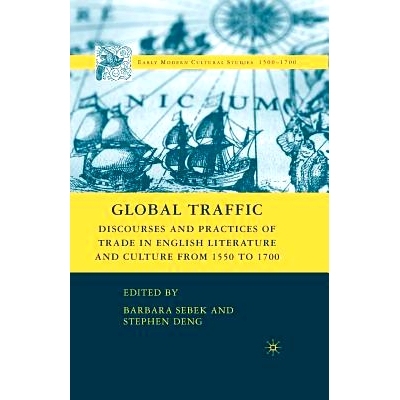 预订 Global Traffic: Discourses and Practices of Trade in English Literature and Culture from 1550 to 1700: 978134937259