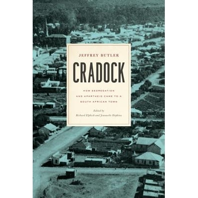 预订 Cradock: How Segregation and Apartheid Came to a South African Town: 9780813940588