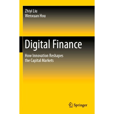 预订 Digital Finance: How Innovation Reshapes the Capital Markets 数字金融：创新如何重塑资本市场: 9789819973071