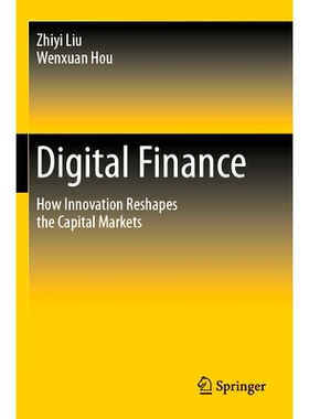 预订 Digital Finance: How Innovation Reshapes the Capital Markets 数字金融：创新如何重塑资本市场: 9789819973071