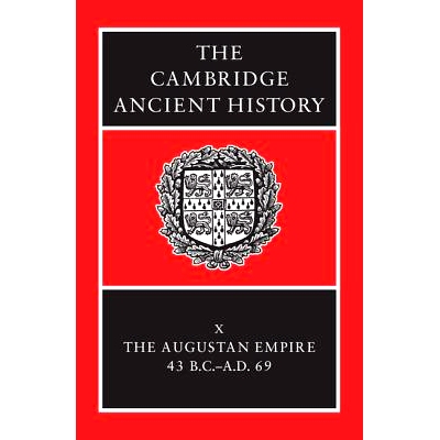 预订 The Cambridge Ancient History: Volume 10 The Augustan Empire, 43 BC–AD 69 剑桥古代史: 第 10 卷：奥古斯都帝国，公元