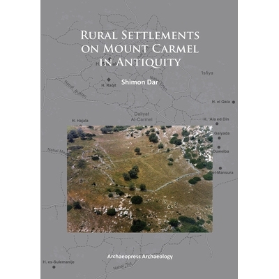 预订 Rural Settlements on Mount Carmel in Antiquity 古代卡梅尔山上的乡村聚落: 9781905739875