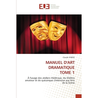 预订 Manuel d’Art Dramatique Tome 1: 9786209239403