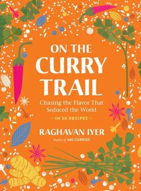 [预订]On the Curry Trail: Chasing the Flavor That Seduced the World 9781523511211