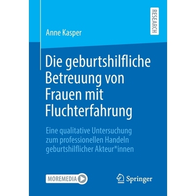预订 Die Geburtshilfliche Betreuung Von Frauen Mit Fluchterfahrung: Eine Qualitative Untersuchung Zum Professionellen Ha