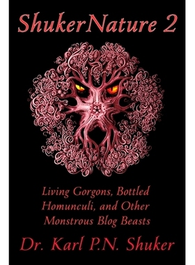 预订 ShukerNature (Book 2): Living Gorgons, Bottled Homunculi, and Other Monstrous Blog Beasts: 9781616464837