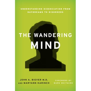 预订 The Wandering Mind: Understanding Dissociation from Daydreams to Disorders 流浪的精神：了解从白日梦到紊乱的分裂: 97